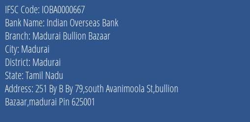 Indian Overseas Bank Madurai Bullion Bazaar Branch, Branch Code 000667 & IFSC Code IOBA0000667