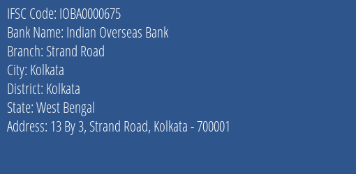 Indian Overseas Bank Strand Road Branch Kolkata IFSC Code IOBA0000675