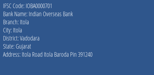 Indian Overseas Bank Itola Branch Vadodara IFSC Code IOBA0000701