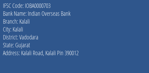 Indian Overseas Bank Kalali Branch Vadodara IFSC Code IOBA0000703