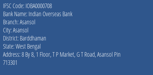 Indian Overseas Bank Asansol Branch, Branch Code 000708 & IFSC Code IOBA0000708