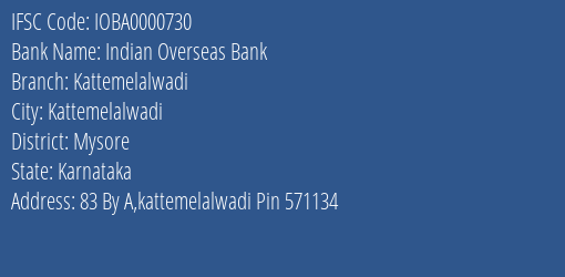 Indian Overseas Bank Kattemelalwadi Branch, Branch Code 000730 & IFSC Code IOBA0000730