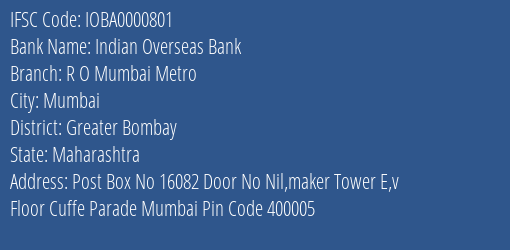 Indian Overseas Bank R O Mumbai Metro Branch Greater Bombay IFSC Code IOBA0000801