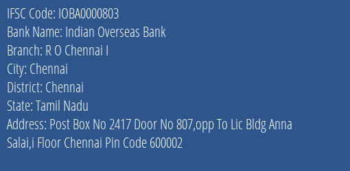 Indian Overseas Bank R O Chennai I Branch Chennai IFSC Code IOBA0000803