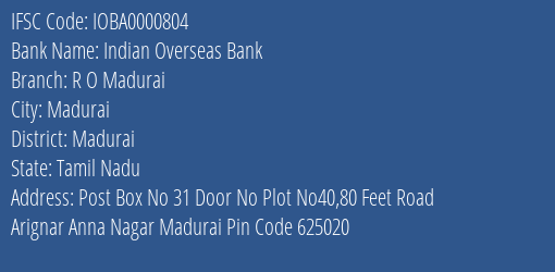 Indian Overseas Bank R O Madurai Branch, Branch Code 000804 & IFSC Code IOBA0000804