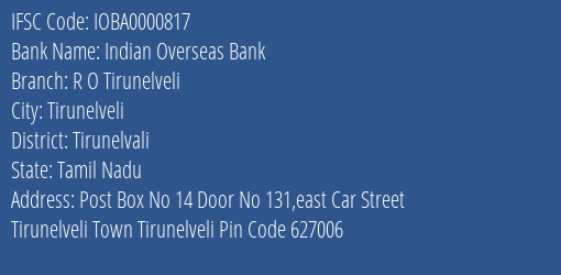 Indian Overseas Bank R O Tirunelveli Branch Tirunelvali IFSC Code IOBA0000817