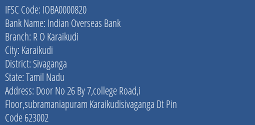 Indian Overseas Bank R O Karaikudi Branch, Branch Code 000820 & IFSC Code IOBA0000820