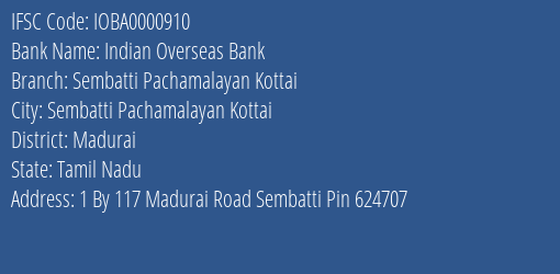 Indian Overseas Bank Sembatti Pachamalayan Kottai Branch, Branch Code 000910 & IFSC Code IOBA0000910