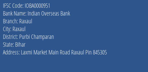 Indian Overseas Bank Raxaul Branch Purbi Champaran IFSC Code IOBA0000951