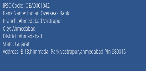 Indian Overseas Bank Ahmedabad Vastrapur Branch Ahmadabad IFSC Code IOBA0001042