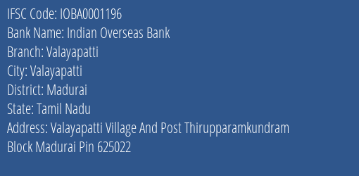 Indian Overseas Bank Valayapatti Branch, Branch Code 001196 & IFSC Code IOBA0001196