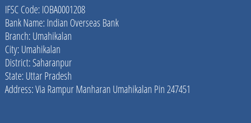 Indian Overseas Bank Umahikalan Branch Saharanpur IFSC Code IOBA0001208