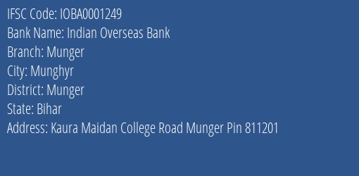 Indian Overseas Bank Munger Branch, Branch Code 001249 & IFSC Code Ioba0001249