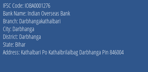 Indian Overseas Bank Darbhangakathalbari Branch Darbhanga IFSC Code IOBA0001276