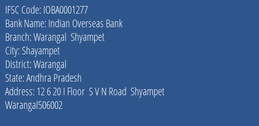 Indian Overseas Bank Warangal Shyampet Branch Warangal IFSC Code IOBA0001277