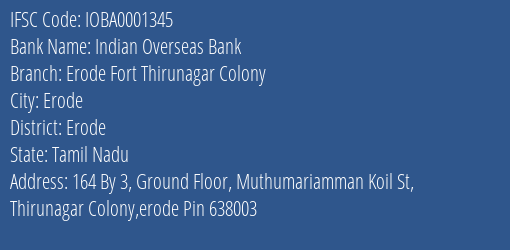 Indian Overseas Bank Erode Fort Thirunagar Colony Branch Erode IFSC Code IOBA0001345