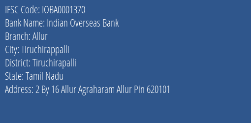 Indian Overseas Bank Allur Branch Tiruchirapalli IFSC Code IOBA0001370