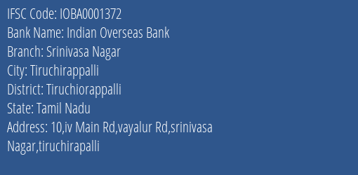 Indian Overseas Bank Srinivasa Nagar Branch Tiruchiorappalli IFSC Code IOBA0001372
