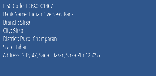 Indian Overseas Bank Sirsa Branch Purbi Champaran IFSC Code IOBA0001407