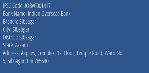Indian Overseas Bank Sibsagar Branch Sibsagar IFSC Code IOBA0001417