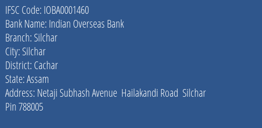 Indian Overseas Bank Silchar Branch Cachar IFSC Code IOBA0001460