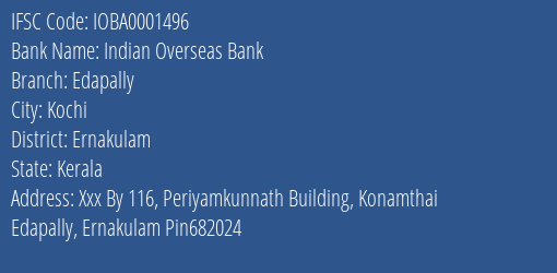 Indian Overseas Bank Edapally Branch, Branch Code 001496 & IFSC Code IOBA0001496