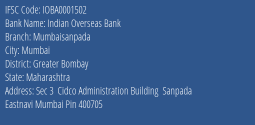 Indian Overseas Bank Mumbaisanpada Branch Greater Bombay IFSC Code IOBA0001502