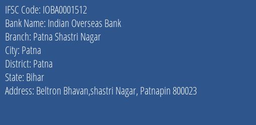 Indian Overseas Bank Patna Shastri Nagar Branch, Branch Code 001512 & IFSC Code Ioba0001512