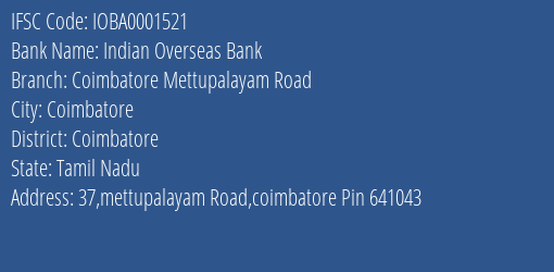 Indian Overseas Bank Coimbatore Mettupalayam Road Branch Coimbatore IFSC Code IOBA0001521