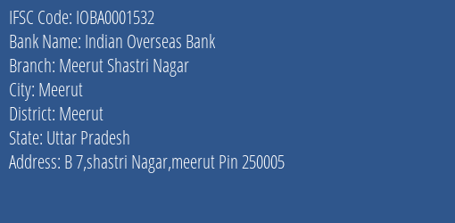 Indian Overseas Bank Meerut Shastri Nagar Branch Meerut IFSC Code IOBA0001532