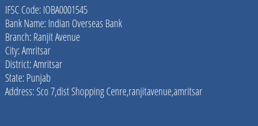 Indian Overseas Bank Ranjit Avenue Branch Amritsar IFSC Code IOBA0001545