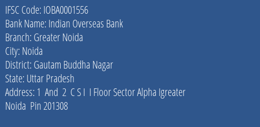 Indian Overseas Bank Greater Noida Branch Gautam Buddha Nagar IFSC Code IOBA0001556
