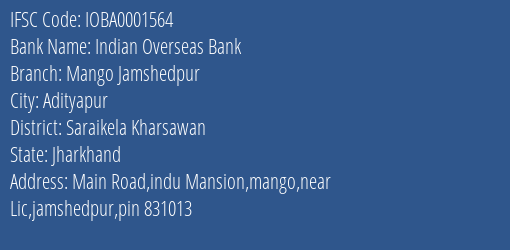 Indian Overseas Bank Mango Jamshedpur Branch Saraikela Kharsawan IFSC Code IOBA0001564