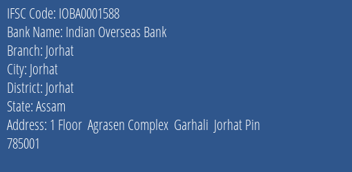 Indian Overseas Bank Jorhat Branch, Branch Code 001588 & IFSC Code IOBA0001588