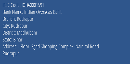 Indian Overseas Bank Rudrapur Branch Madhubani IFSC Code IOBA0001591