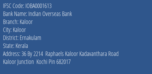 Indian Overseas Bank Kaloor Branch, Branch Code 001613 & IFSC Code IOBA0001613