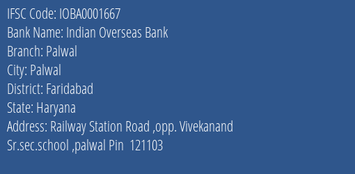 Indian Overseas Bank Palwal Branch Faridabad IFSC Code IOBA0001667