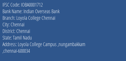 Indian Overseas Bank Loyola College Chennai Branch Chennai IFSC Code IOBA0001712