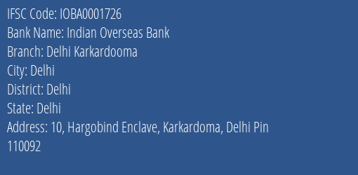 Indian Overseas Bank Delhi Karkardooma Branch Delhi IFSC Code IOBA0001726