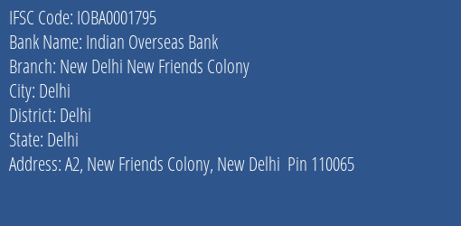 Indian Overseas Bank New Delhi New Friends Colony Branch Delhi IFSC Code IOBA0001795