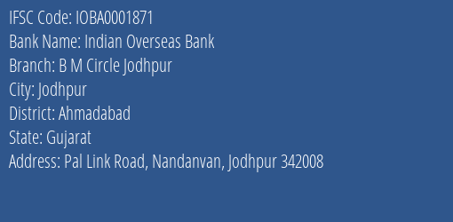 Indian Overseas Bank B M Circle Jodhpur Branch Ahmadabad IFSC Code IOBA0001871