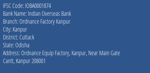 Indian Overseas Bank Ordnance Factory Kanpur Branch, Branch Code 001874 & IFSC Code IOBA0001874