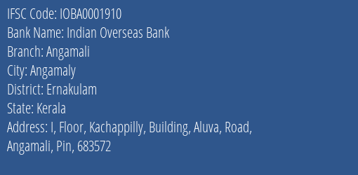 Indian Overseas Bank Angamali Branch, Branch Code 001910 & IFSC Code IOBA0001910
