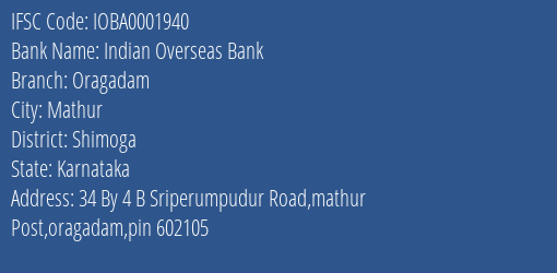 Indian Overseas Bank Oragadam Branch Shimoga IFSC Code IOBA0001940