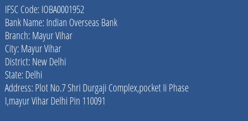 Indian Overseas Bank Mayur Vihar Branch New Delhi IFSC Code IOBA0001952
