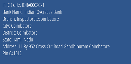 Indian Overseas Bank Inspectoratecoimbatore Branch Coimbatore IFSC Code IOBA0002021