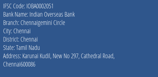 Indian Overseas Bank Chennaigemini Circle Branch Chennai IFSC Code IOBA0002051