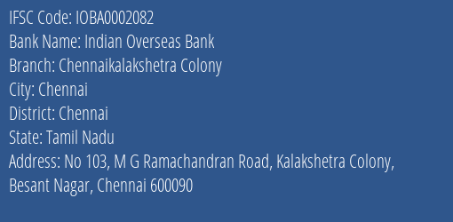 Indian Overseas Bank Chennaikalakshetra Colony Branch Chennai IFSC Code IOBA0002082