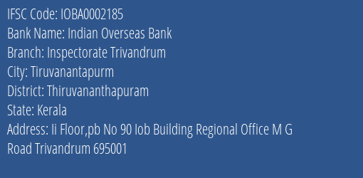Indian Overseas Bank Inspectorate Trivandrum Branch Thiruvananthapuram IFSC Code IOBA0002185