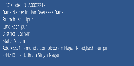 Indian Overseas Bank Kashipur Branch Cachar IFSC Code IOBA0002217